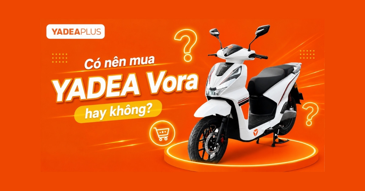 có nên mua yadea Vora
